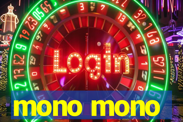 mono mono